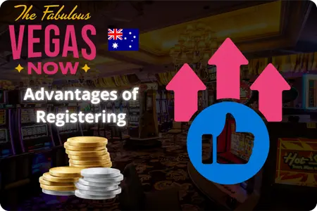 VegasNow Casino registration advantages Australia